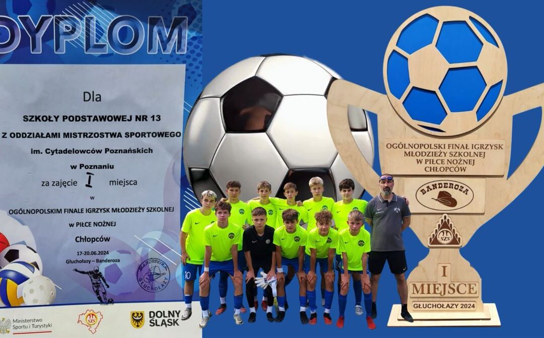SUKCES NASZYCH UCZNIÓW – OGÓLNOPOLSKI FINAŁ IGRZYSK MŁODZIEŻY W PIŁCE NOŻNEJ